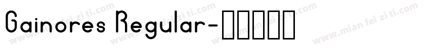 Gainores Regular字体转换